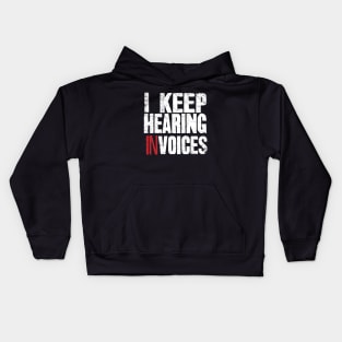 I keep hearing invoices accountant Kids Hoodie